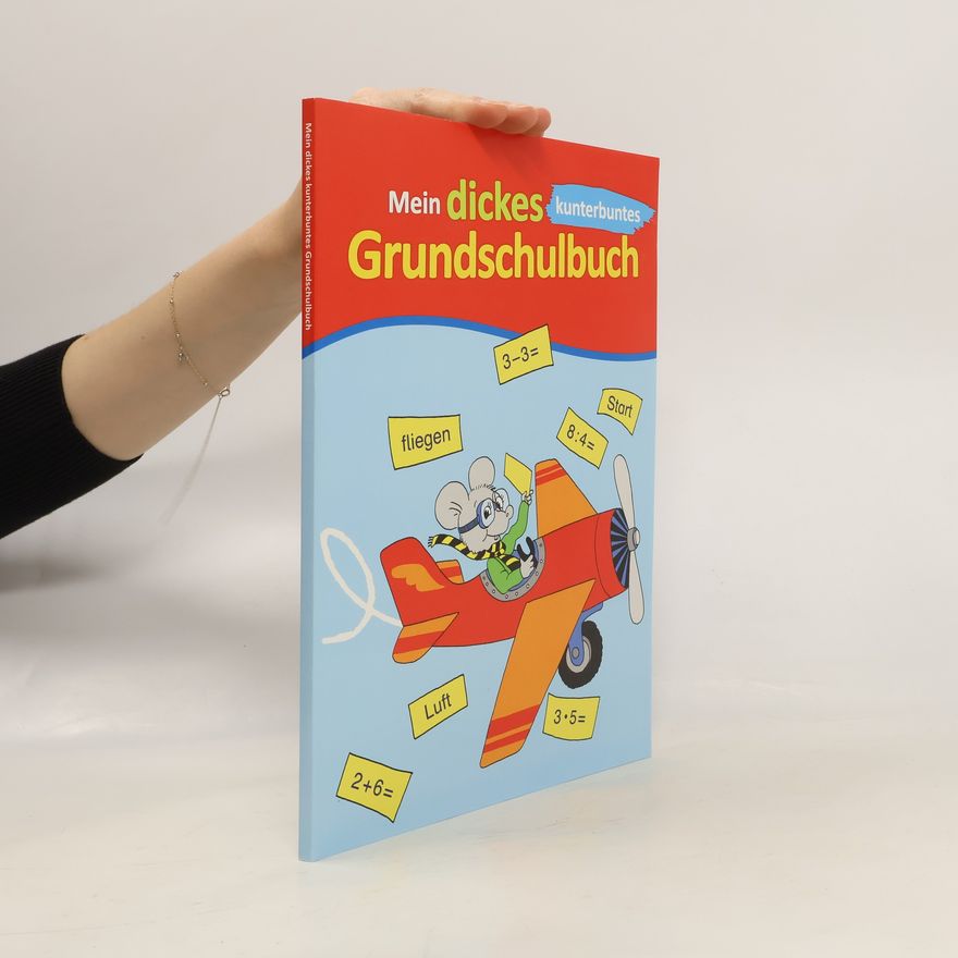 Autorenkollektiv Mein dickes kunterbuntes Grundschulbuch