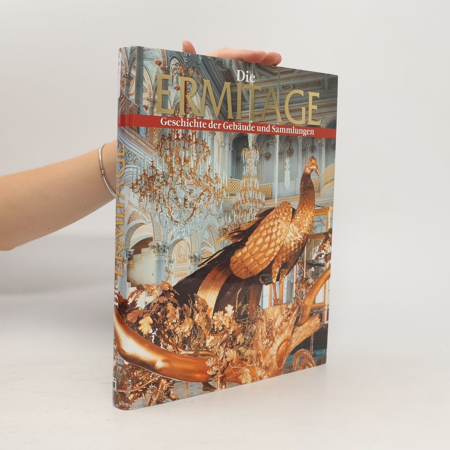 Autorenkollektiv Die Hermitage. Geschichte der Gebäude und Sammlungen