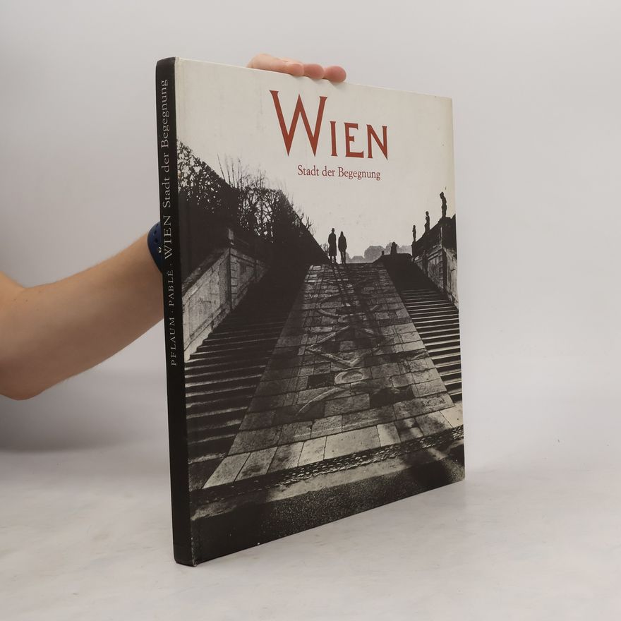 Elisabeth Pablé Wien : Stadt der Begegnung