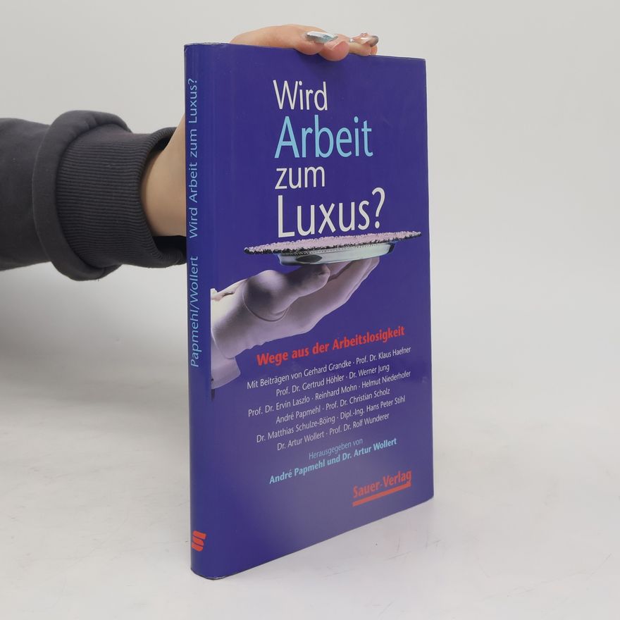 Andre Papmehl Wird Arbeit zum Luxus?