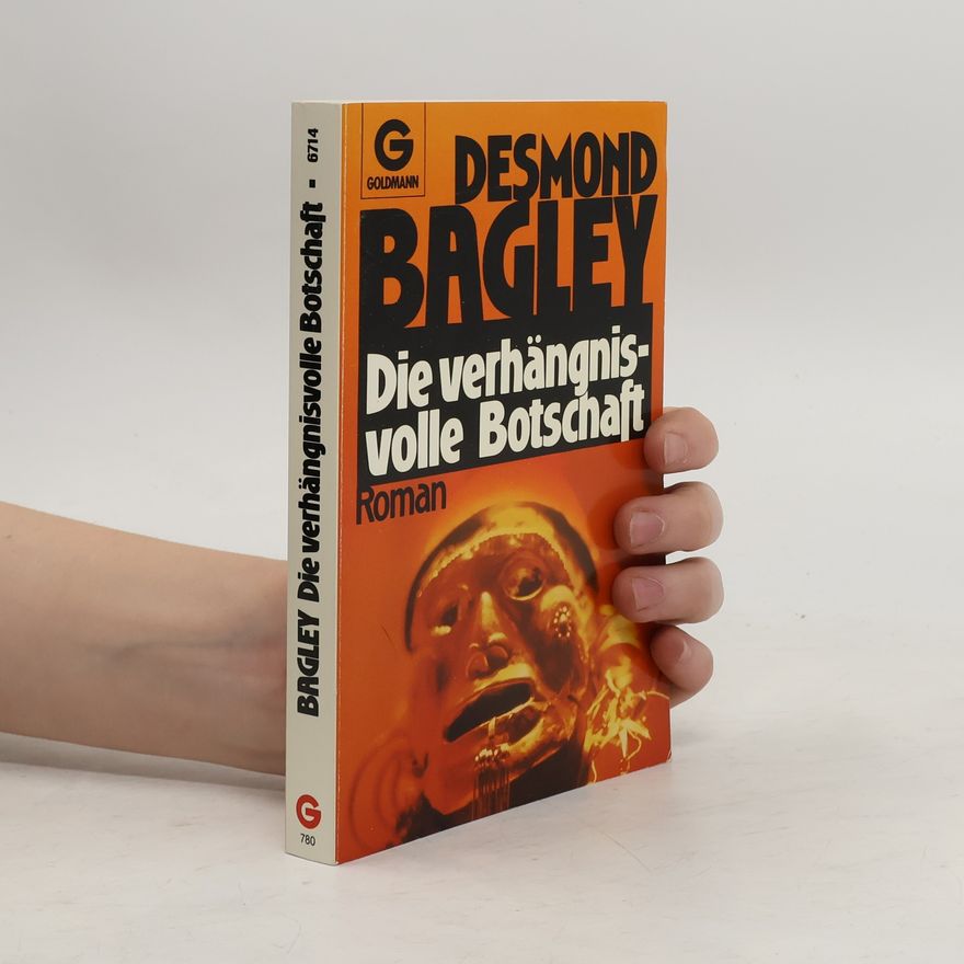 Desmond Bagley Die verhängnisvolle Botschaft