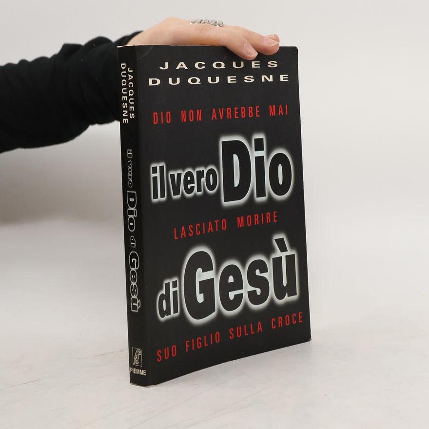 Jacques Duquesne Il vero Dio di Gesù