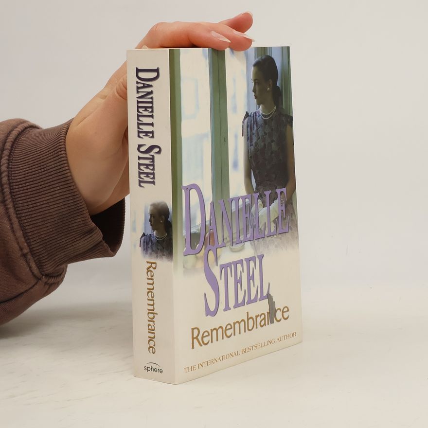 Danielle Steel Remembrance: An epic, unputdownable read from the worldwide bestseller