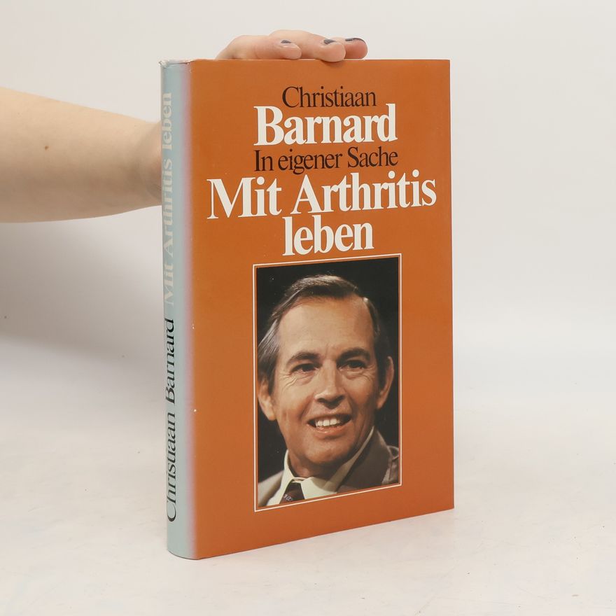 Christiaan Barnard In eigener Sache - mit Arthritis leben