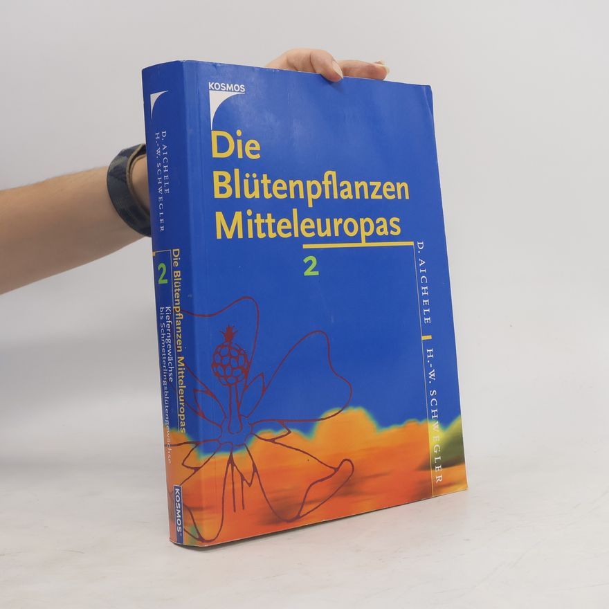 Dietmar Aichele Die Blütenpflanzen Mitteleuropas 2