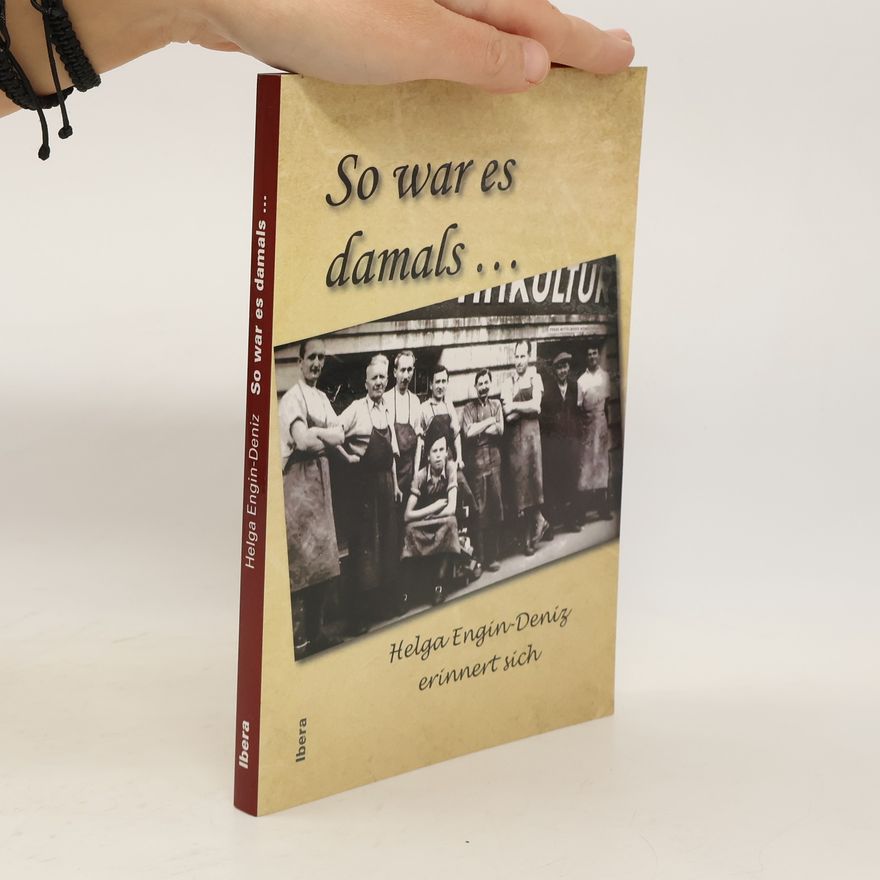 Helga Engin-Deniz So war es damals...