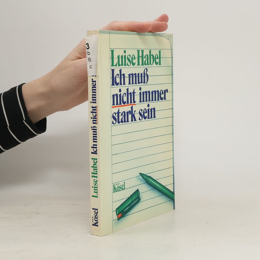 Luise Habel Ich muss nicht immer stark sein