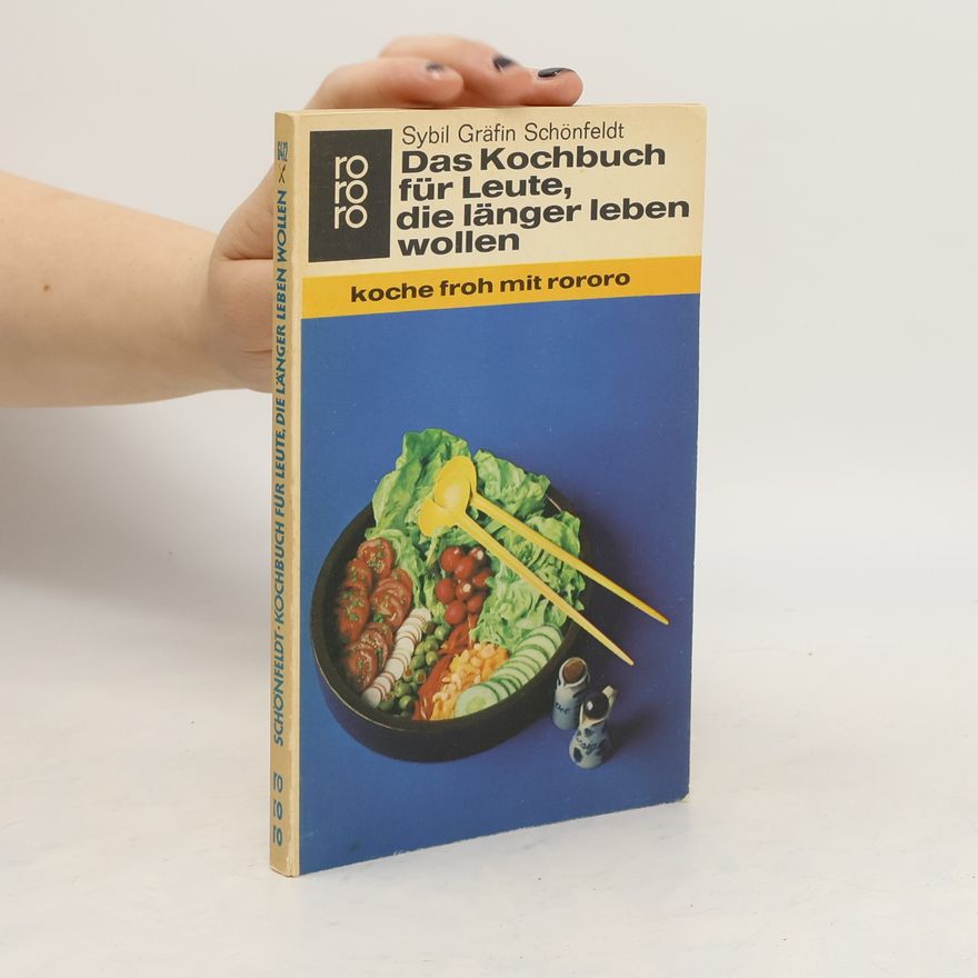 Schönfeldt Sybil Gräfin Das Kochbuch für Leute, die länger leben wollen