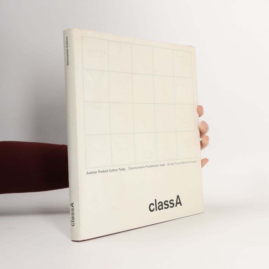 Michael Freund Class A. Österreichische Produktkultur heute