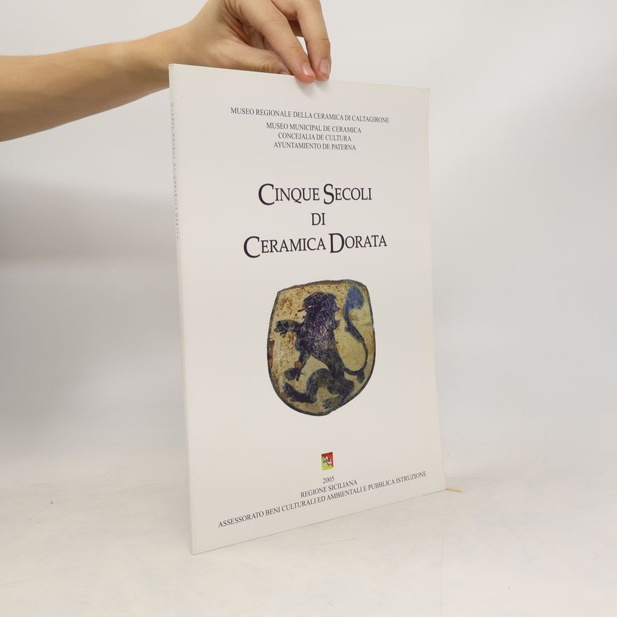 Collectif d'auteurs Cinque Secoli di Ceramica Dorata