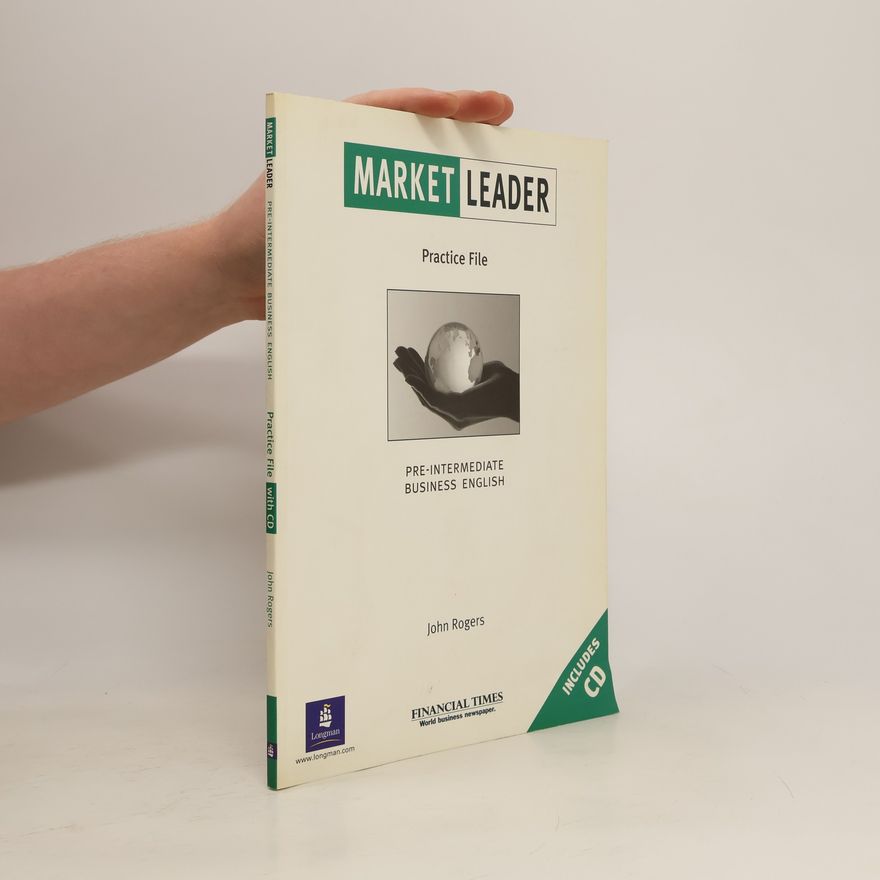 Rogers, John Market Leader: Practice File : pre-intermediate Business English