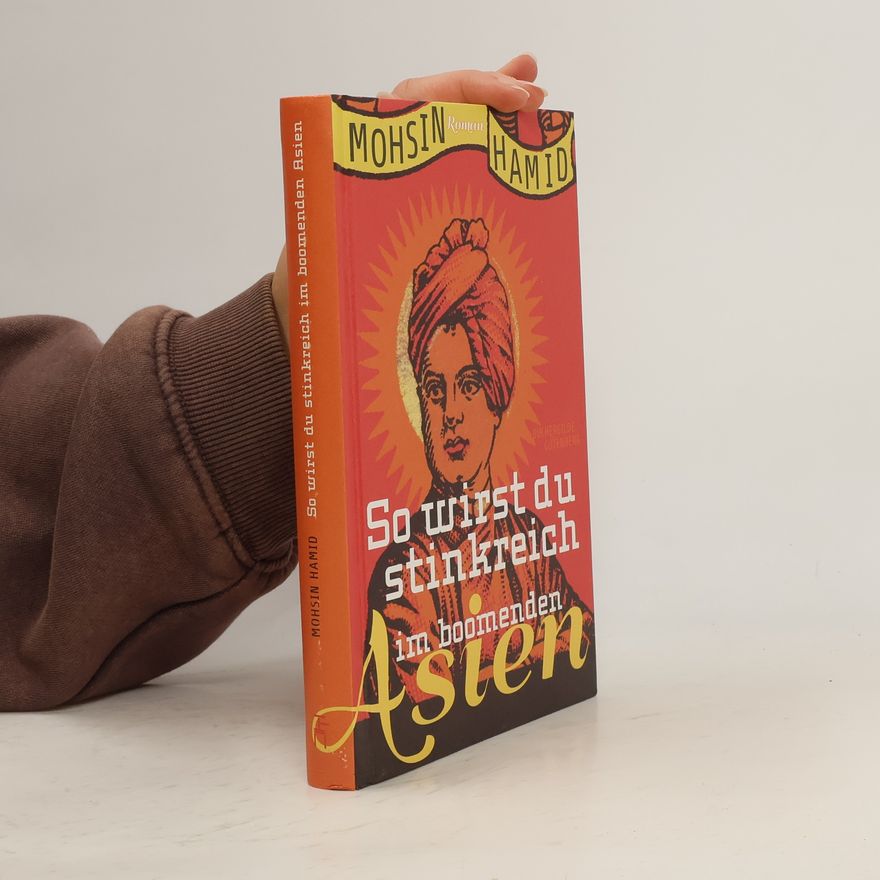 Mohsin Hamid So wirst du stinkreich im boomenden Asien