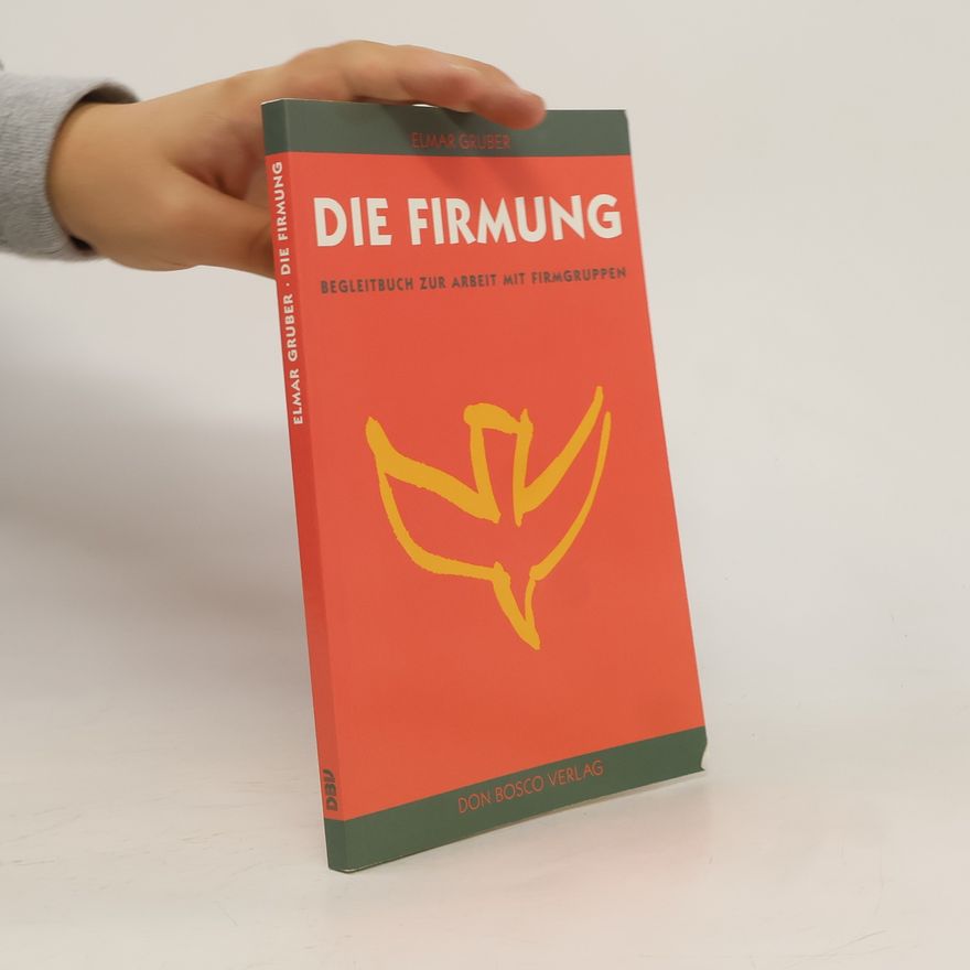 Elmar R. Gruber Die Firmung