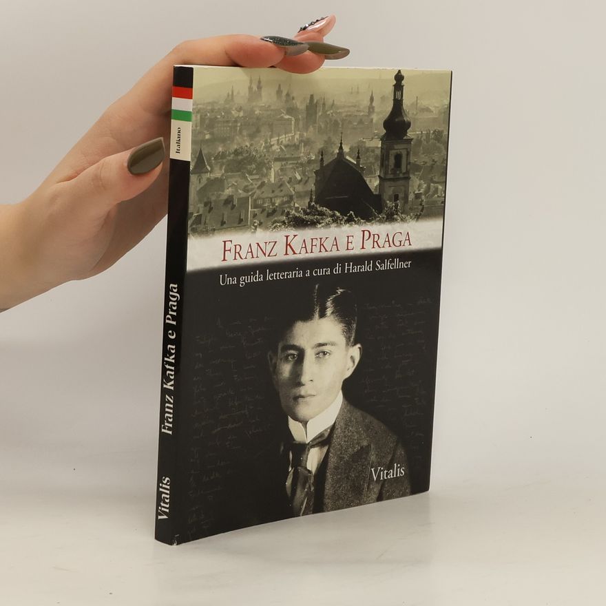 Harald Salfellner Franz Kafka e Praga – Una guida letteraria