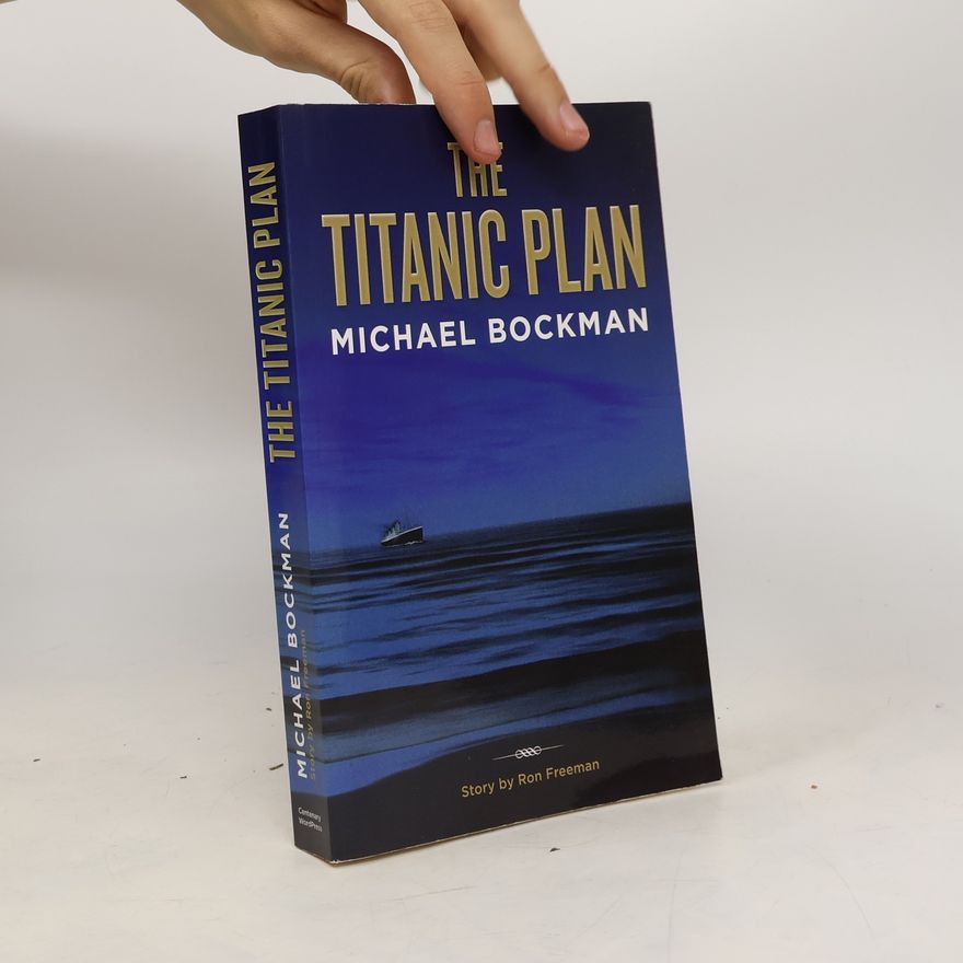 Ronald P. Freeman The Titanic Plan