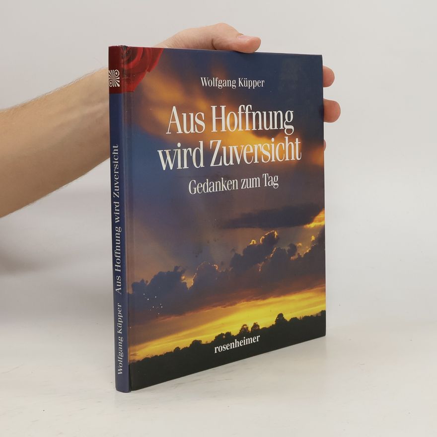 Wolfgang Küpper Aus Hoffnung wird Zuversicht