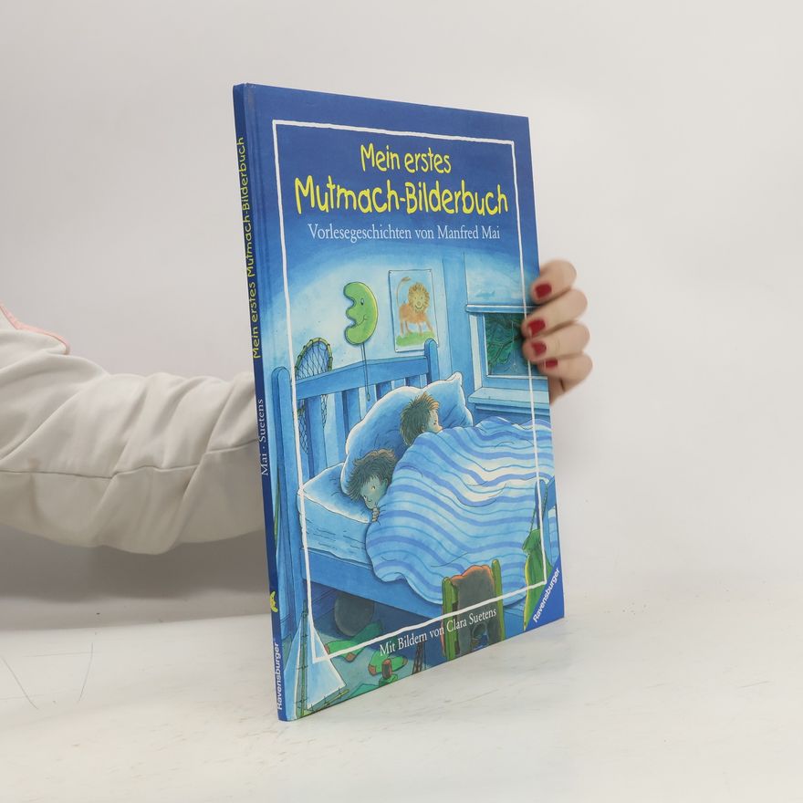 Manfred Mai Mein erstes Mutmach-Bilderbuch