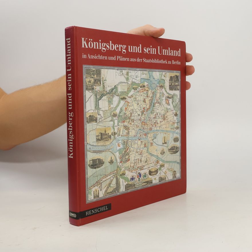 Antonius Jammers Königsberg und sein Umland in Ansichten und Plänen aus der Staatsbibliothek zu Berlin