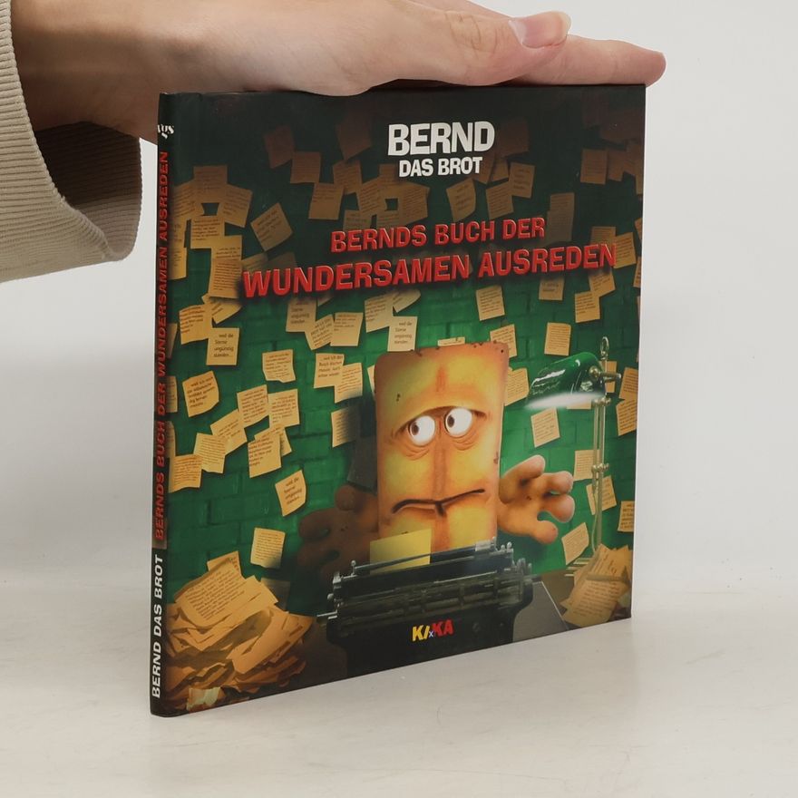 Norman Cöster Bernd das Brot. Bernds Buch der wundersamen Ausreden