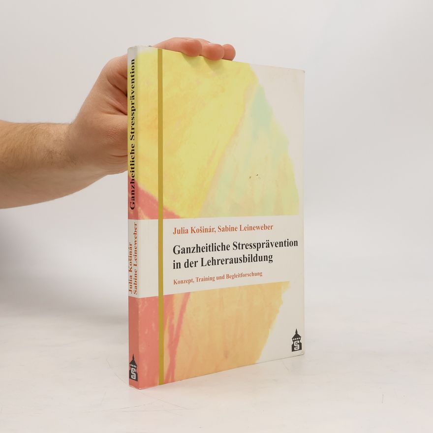 Julia Košinár Ganzheitliche Stressprävention in der Lehrerausbildung