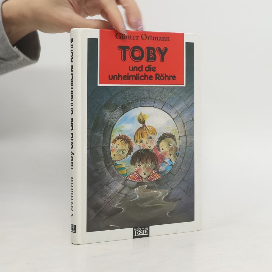 Günter Ortmann Toby und die unheimliche Röhre
