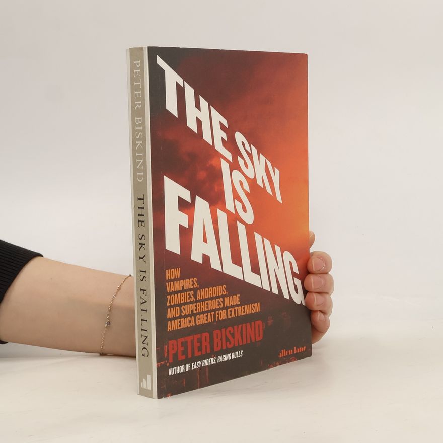 Peter Biskind The Sky is Falling