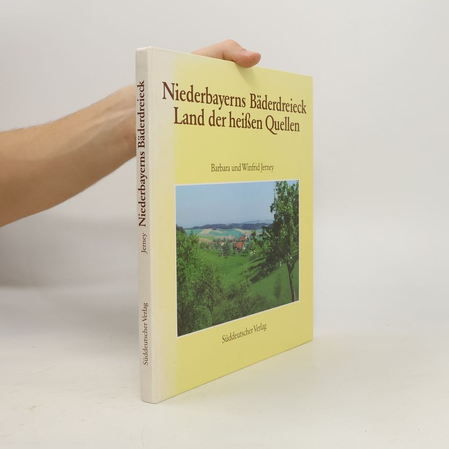Barbara Jerney Niederbayerns Bäderdreieck, Land der heissen Quellen
