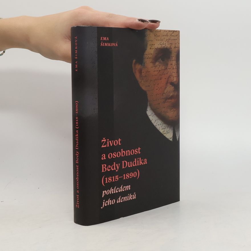 Eva Šimková Život a osobnost Bedy Dudíka (1815-1890) pohledem jeho deníků