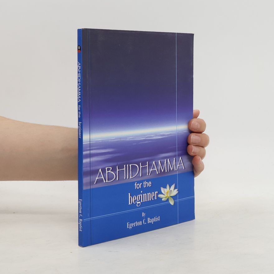 Egerton C. Baptist Abhidhamma for the Beginner