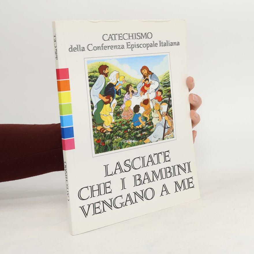Autorenkollektiv Lasciate che i bambini vengano a me. Catechismo per l'iniziazione cristiana fino a 6 anni