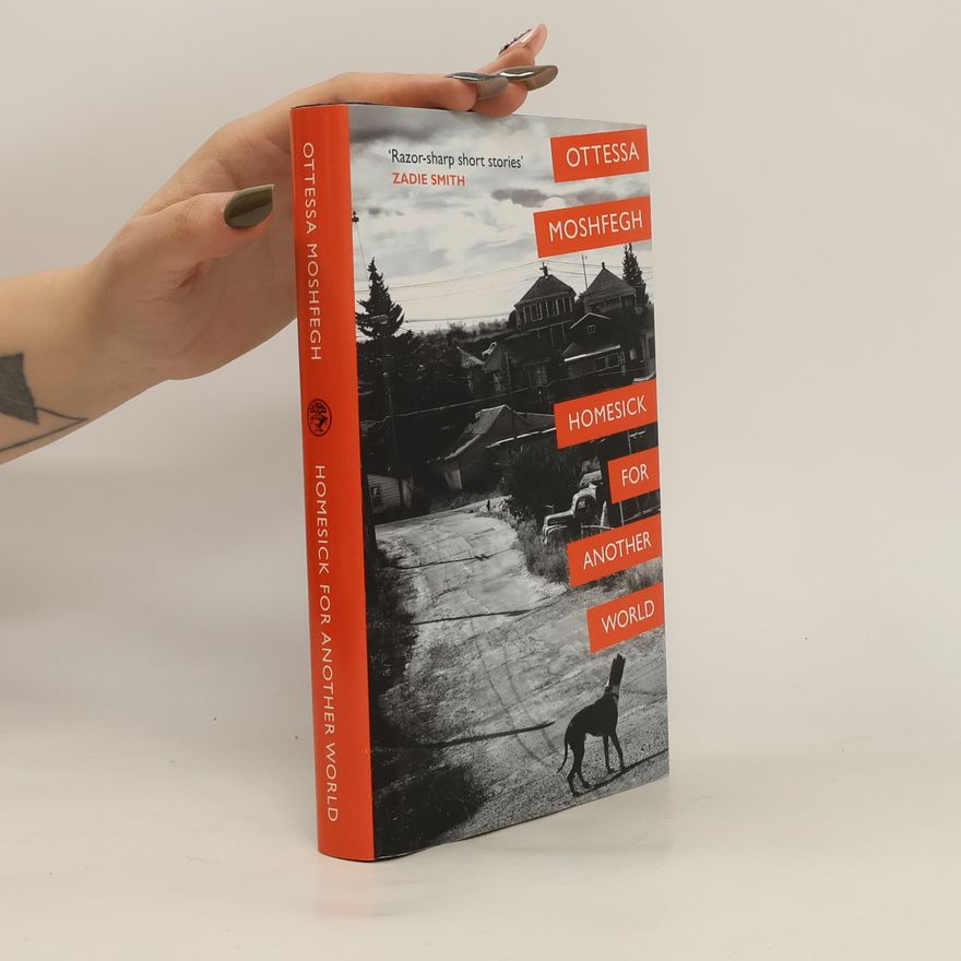Ottessa Moshfegh Homesick For Another World