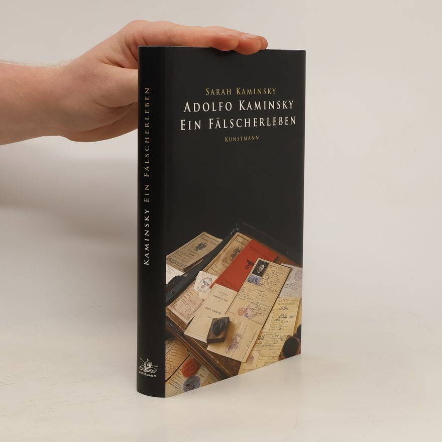 Sarah Kaminsky Adolfo Kaminsky - ein Fälscherleben