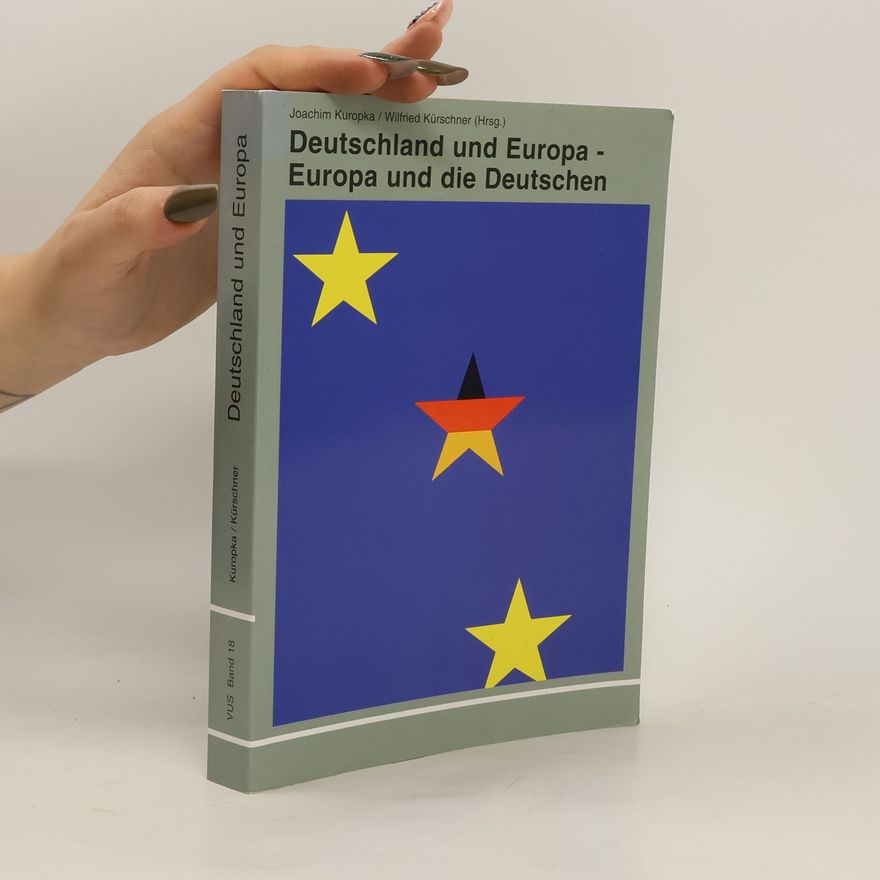 Joachim Kuropka Deutschland und Europa - Europa und die Deutschen