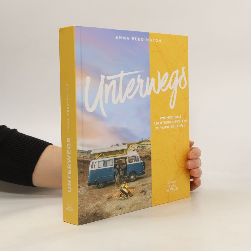Sian Richards Unterwegs. Wie moderne Abenteurer sich ein Zuhause schaffen