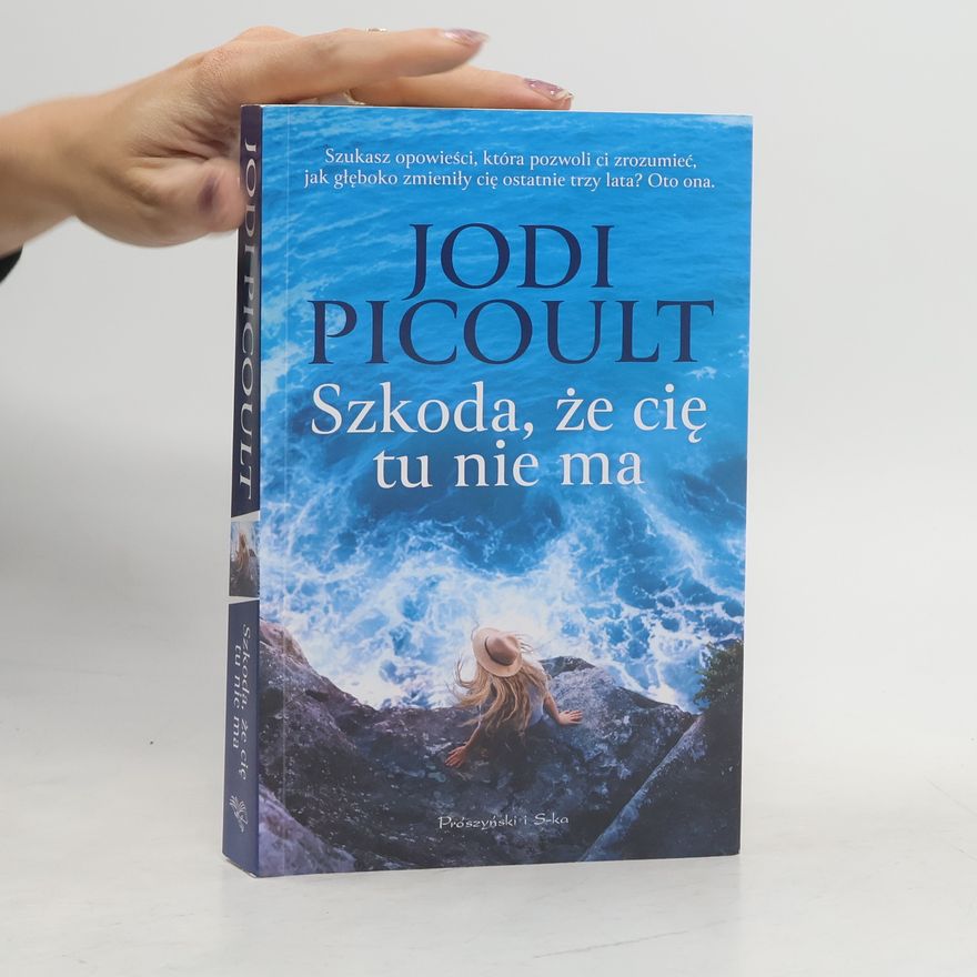 Jodi Picoult Szkoda, że cię tu nie ma