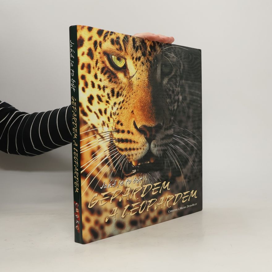 Christine Denis-Huot Jaké je to být gepardem a leopardem
