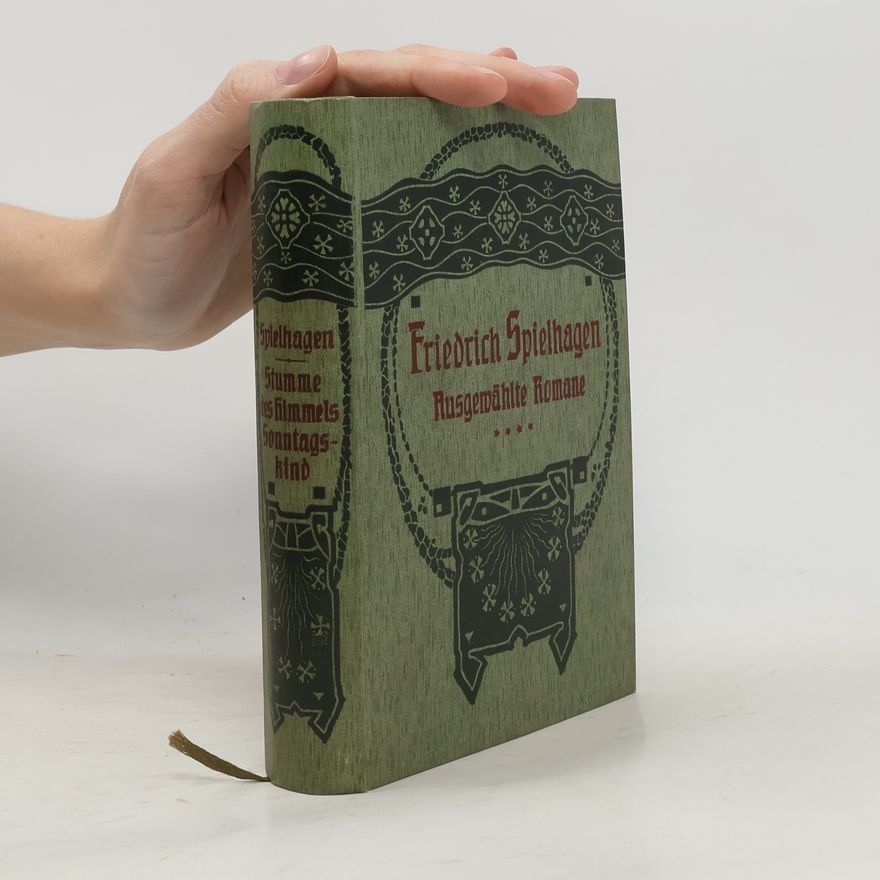 Friedrich Spielhagen Sonntagskind. Stumme des Himmels