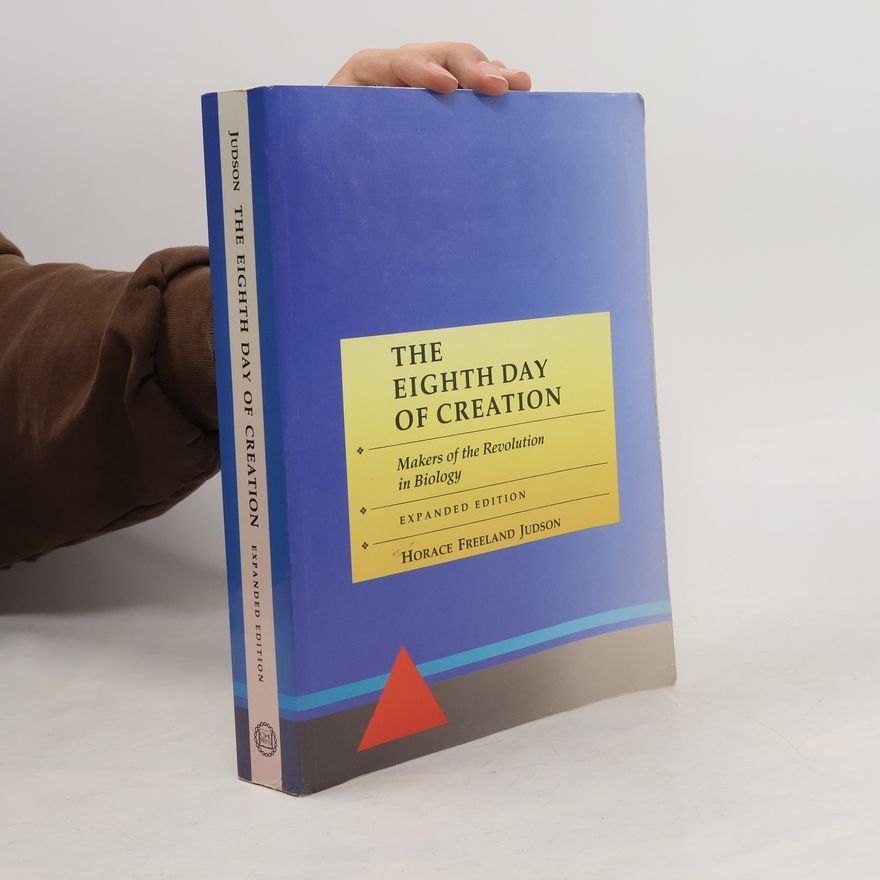 Horace Freeland Judson The Eighth Day of Creation