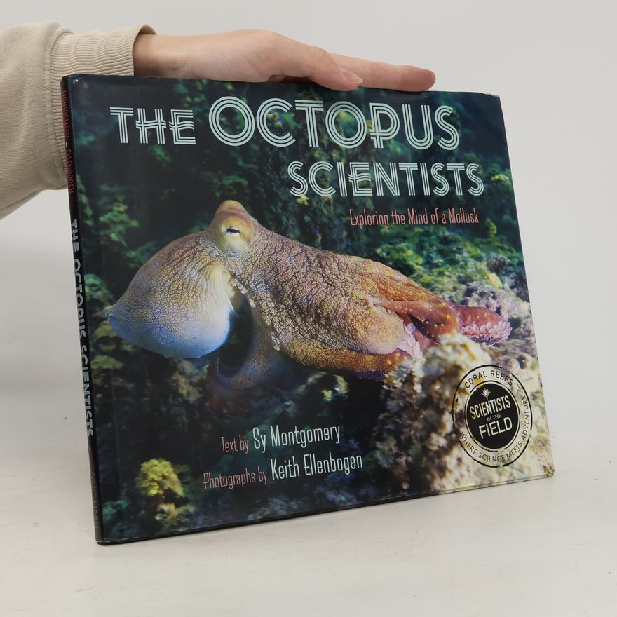 Sy Montgomery The Octopus Scientists