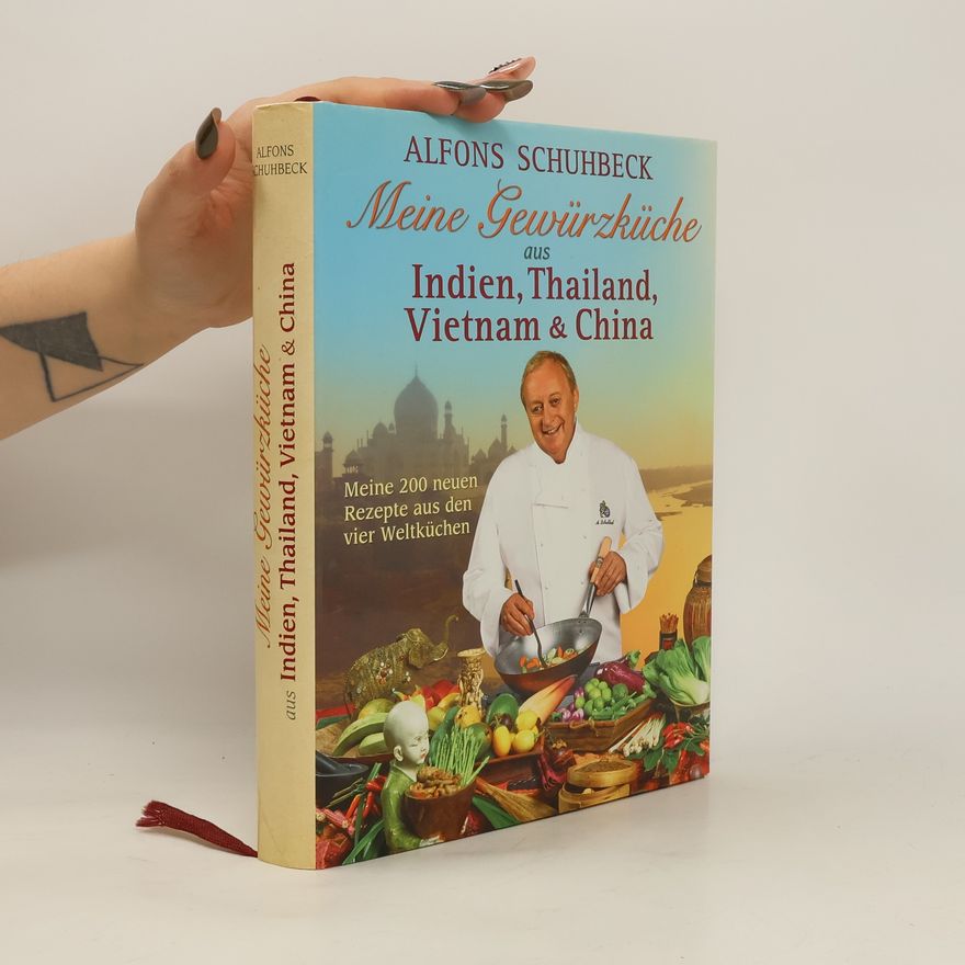Alfons Schuhbeck Meine Gewürzküche aus Indien, Thailand, Vietnam und China
