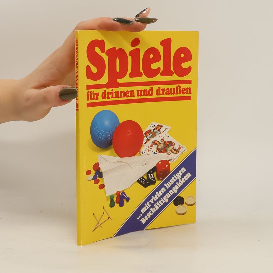Autorenkollektiv Spiele für drinnen und draussen
