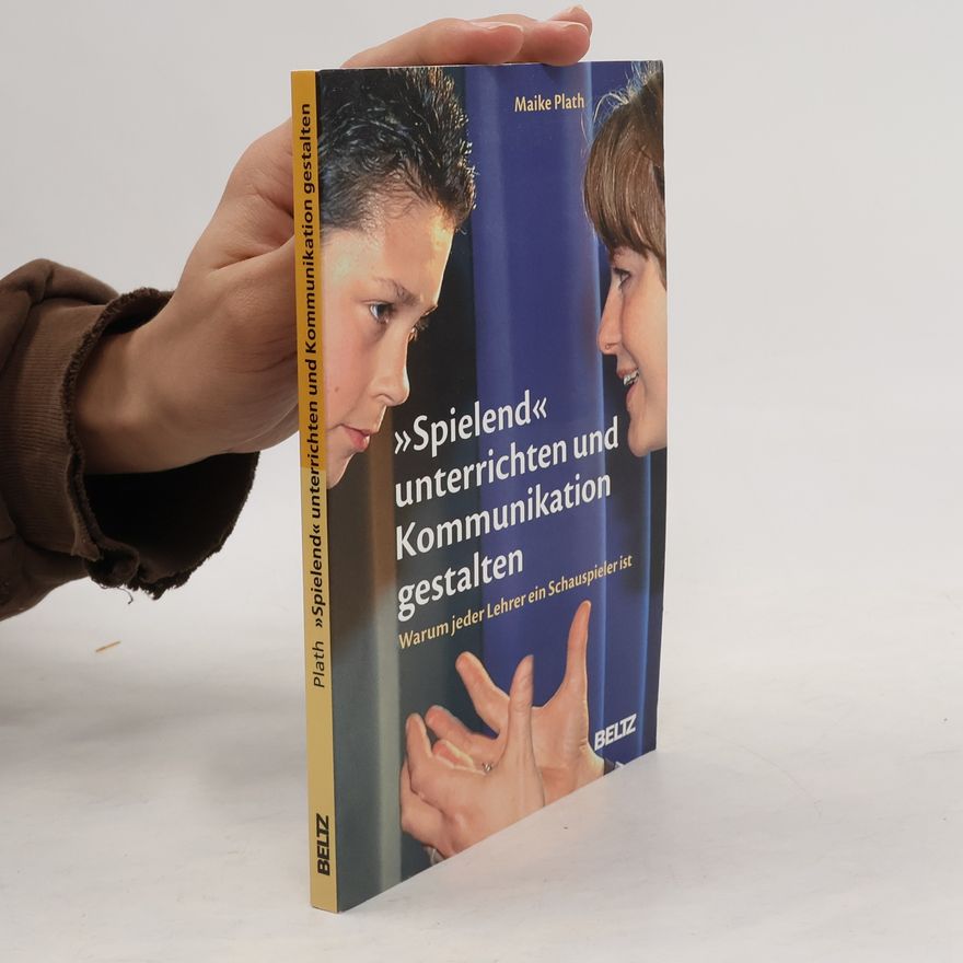 Maike Plath "Spielend" unterrichten und Kommunikation gestalten