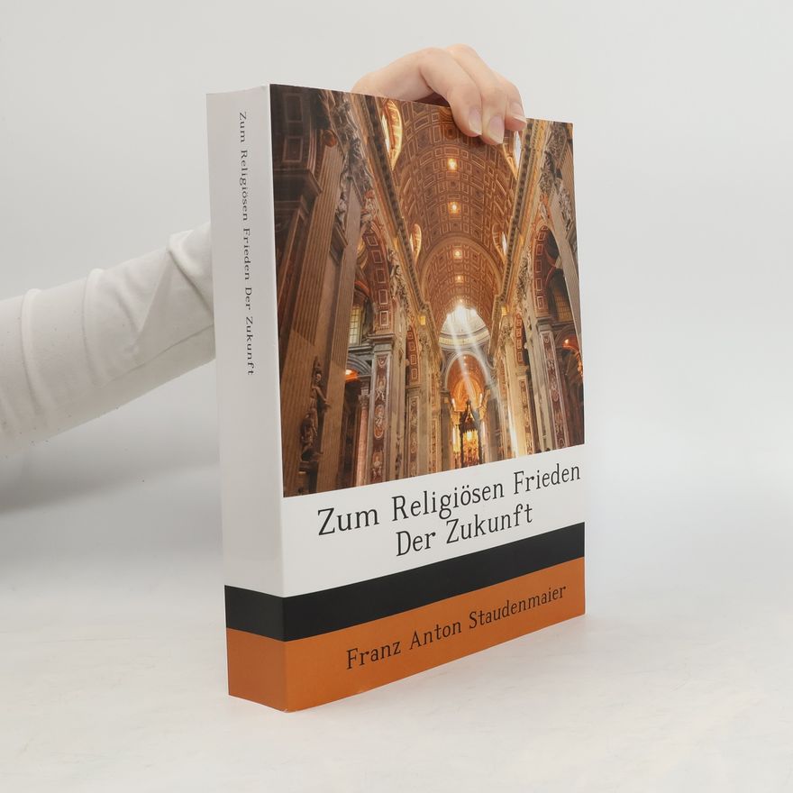 Franz Anton Staudenmaier Zum Religiösen Frieden Der Zukunft