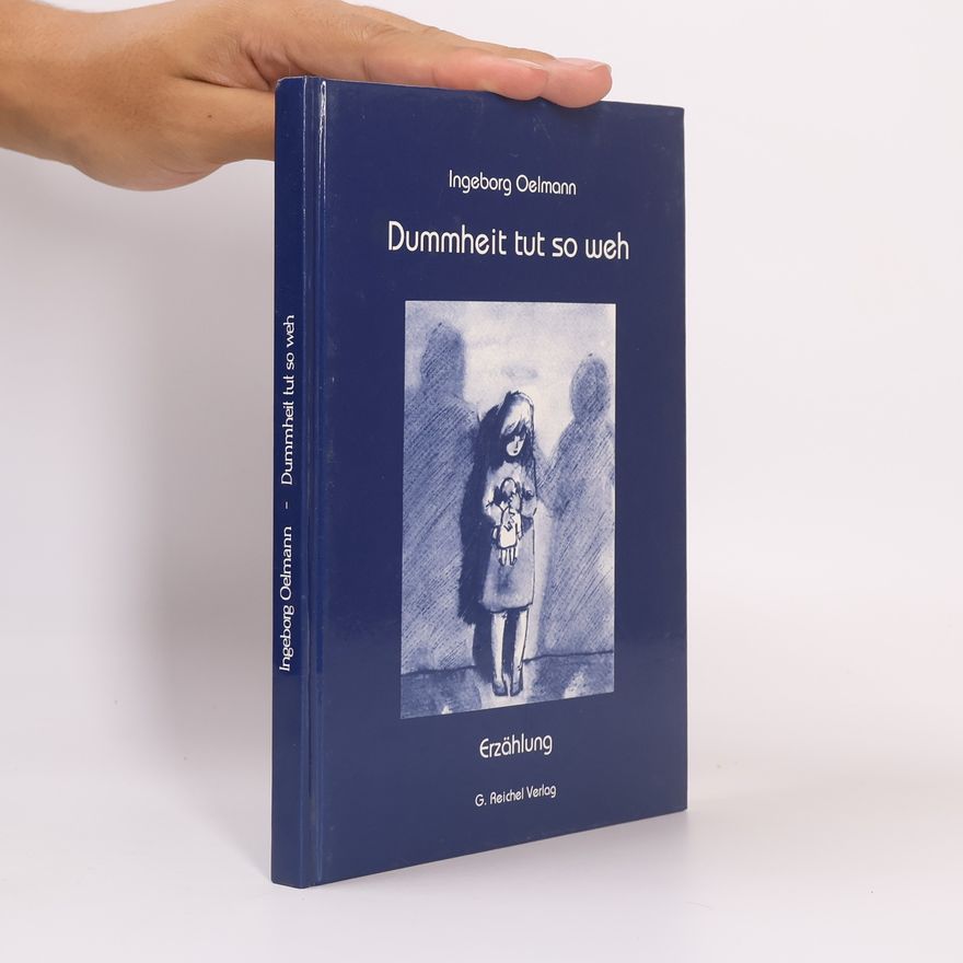 Ingeborg Oelmann Dummheit tut so weh