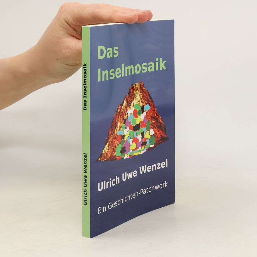 Ulrich Uwe Wenzel Das Inselmosaik