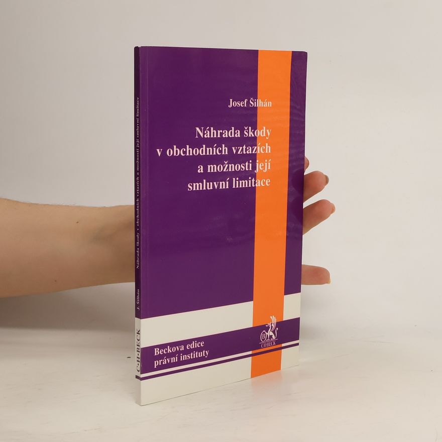 Nakladatelství C.H.Beck-CZ Náhrada škody v obchodních vztazích a možnosti její smluvní limitace