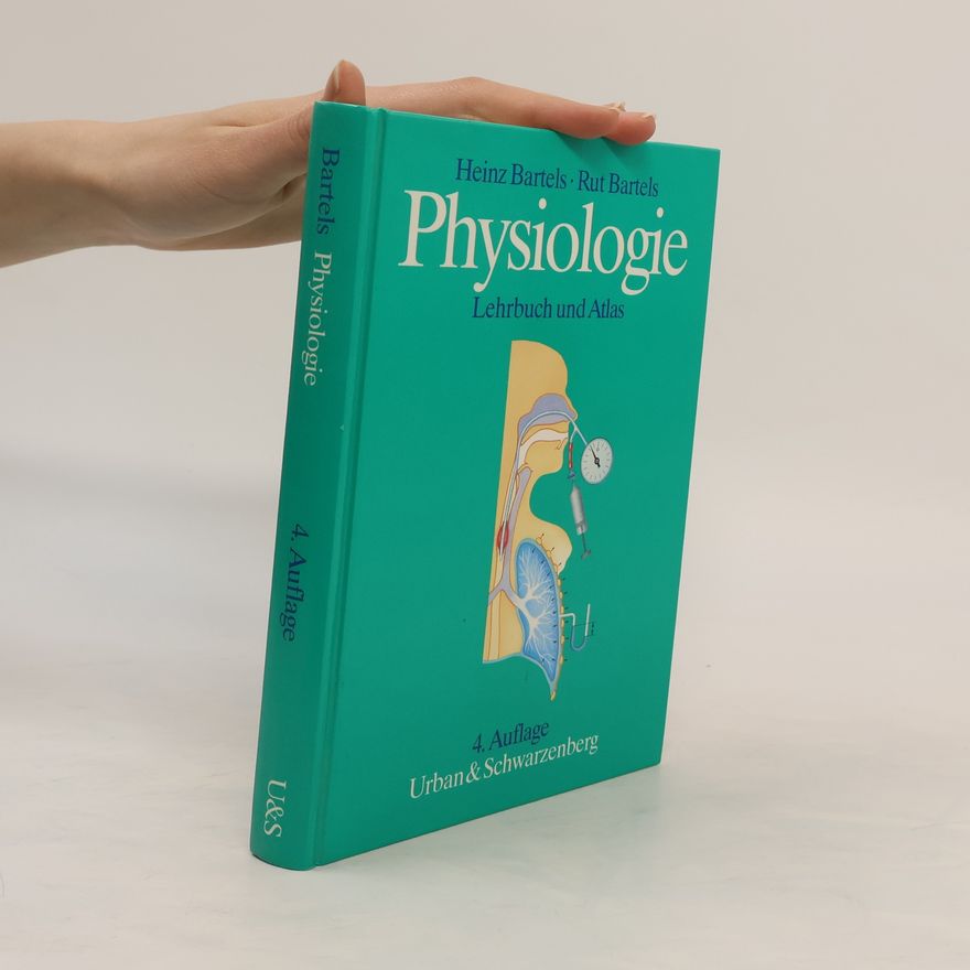 Heinz Bartels Physiologie. Lehrbuch und Atlas
