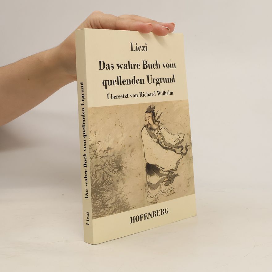 Liezi Das wahre Buch vom quellenden Urgrund