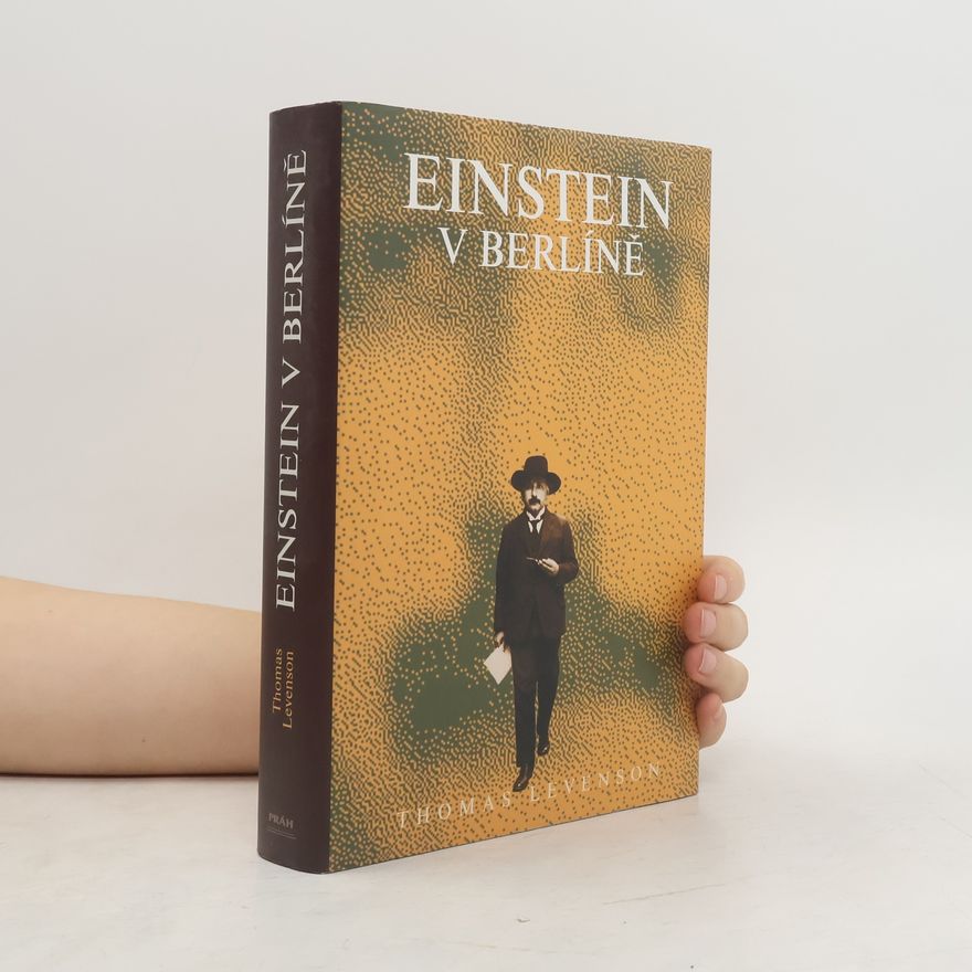 Thomas Levenson Einstein v Berlíně