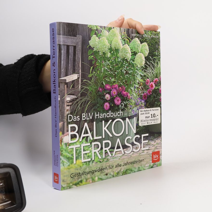 Dorothée Waechter Das BLV Handbuch Balkon, Terrasse